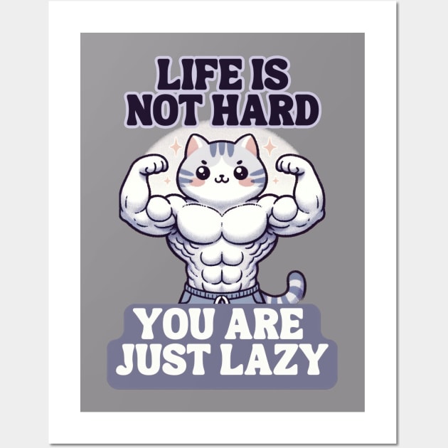 Life is not hard you are just lazy Wall Art by jiwong